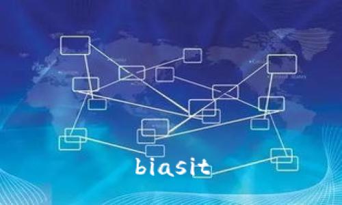 biasit